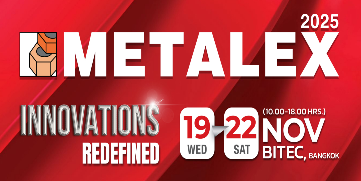 METALEX’2025 BANGKOK,THAILAND NOVEMBER 19-22,2025